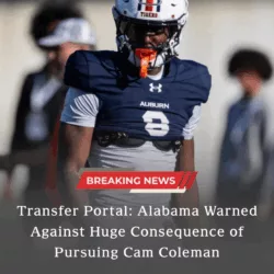Transfer Portal: Alabama Warned Against Huge Consequence of Pursuing Cam Coleman