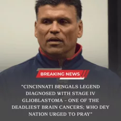 A Cincinnati Bengals legend is facing the cruelest fight of his life after being diagnosed with Stage IV glioblastoma — one of the deadliest forms of brain cancer. Each day is a battle against pain, loss, and fading strength. Bengals fans, please surround him and his family with prayers, love, and unwavering support.
