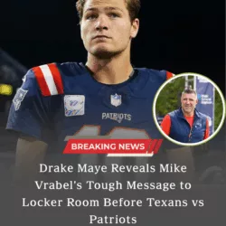 Drake Maye Reveals Mike Vrabel’s Tough Message to Locker Room Before Texans vs Patriots